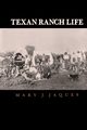 Texan Ranch Life, Jaques Mary J.