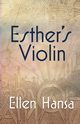 Esther's Violin, Hansa Ellen
