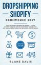 Dropshipping Shopify E-Commerce 2019, Davis Blake