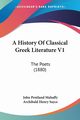 A History Of Classical Greek Literature V1, Mahaffy John Pentland