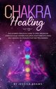 Chakra Healing, Adams Jessica