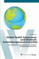 Global Health Governance und bilaterale Entwicklungszusammenarbeit, Beyer Michael
