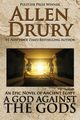 A God Against the Gods, Drury Allen