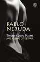 Twenty Love Poems And A Song Of Despair, Neruda Pablo