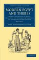 Modern Egypt and Thebes, Wilkinson John Gardner