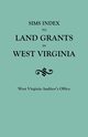 Sims Index to Land Grants in West Virginia, West Virginia Auditor's Office