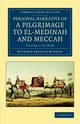 Personal Narrative of a Pilgrimage to El-Medinah and Meccah, Burton Richard Francis