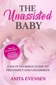 The Unassisted Baby, Evensen Anita