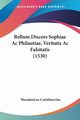 Bellum Discors Sophiae Ac Philautiae, Veritatis Ac Falsitatis (1530), Cortehoevius Theodoricus