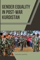 Gender Equality in Post-War Kurdistan, Compton Cameron