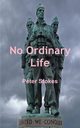 No Ordinary Life - SAS Rogue Heroes, Stokes Peter