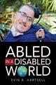 Abled In A Disabled World, Hartsell Evin B