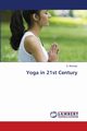 Yoga in 21st Century, Muniraju S.