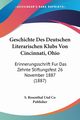 Geschichte Des Deutschen Literarischen Klubs Von Cincinnati, Ohio, S. Rosenthal Und Co Publisher