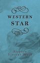 Western Star, Benet Stephen Vincent