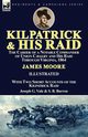 Kilpatrick and His Raid, Moore James