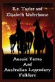 Aussie Yarns and Australian Legendary Folklore, Taylor R.e