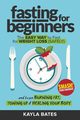 Fasting for Beginners, Bates Kayla