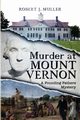 Murder at Mount Vernon, Muller Robert J