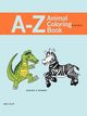 A - Z Animal Coloring & Activity Book, Hill Kevin