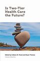 Is Two-Tier Health Care the Future?, 