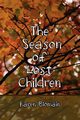The Season of Lost Children, Blomain Karen