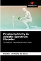 Psychomotricity in Autistic Spectrum Disorder, de Sousa Cleuber Cristiano