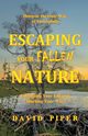 Escaping Your Fallen Nature, Piper David