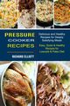 Pressure Cooker Recipes, Elliott Richard
