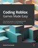 Coding Roblox Games Made Easy, Brumbaugh Zander