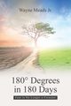 180 Degrees in 180 Days, Meads Jr. Wayne
