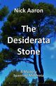 The Desiderata Stone, Aaron Nick