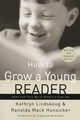 How to Grow a Young Reader, Lindskoog Kathryn