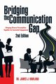 Bridging the Communication Gap, Haviland Dr. James J.