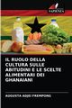 IL RUOLO DELLA CULTURA SULLE ABITUDINI E LE SCELTE ALIMENTARI DEI GHANAIANI, ADJEI FREMPONG AUGUSTA