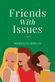 Friends with Issues, Berlin Meredith