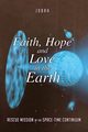 Faith, Hope and Love in the Earth, JOBAH