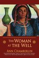 The Woman at the Well, Chamberlin Ann