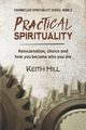 Practical Spirituality, Hill Keith