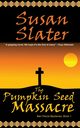 The Pumpkin Seed Massacre, Slater Susan