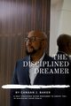 The Disciplined Dreamer, Baker Canaan J.