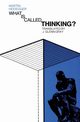 What Is Called Thinking?, Heidegger Martin