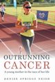 Outrunning Cancer, Neish Denise Spriggs