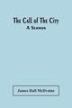 The Call Of The City, Hall McIlvaine James