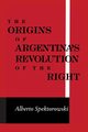 Origins of Argentina's Revolution of the Right, Spektorowski Alberto