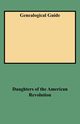 Genealogical Guide (Combined), Daughters of the American Revolution