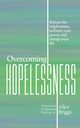 Overcoming Hopelessness, Briggs Alice