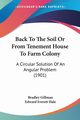 Back To The Soil Or From Tenement House To Farm Colony, Gillman Bradley