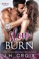 Slow Burn, Croix J.H.