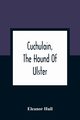 Cuchulain, The Hound Of Ulster, Hull Eleanor